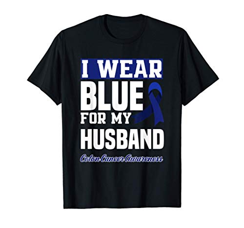 I Wear Blue For My Husband Colorectal Colon Cancer Awareness T-Shirt