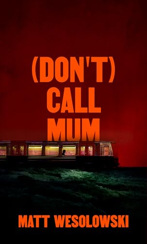 (Don't) Call Mum (The Northern Weird Project)