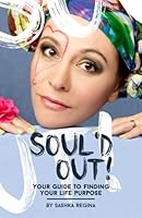 Soul'd Out: A Guide To Finding Your Life Purpose. 1522078290 Book Cover