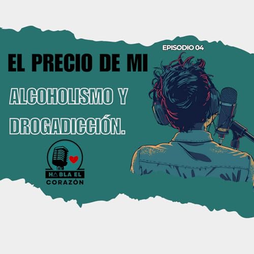 El precio de mi Alcoh&oacute;lismo y Drogadicci&oacute;n | Con Emmanuel