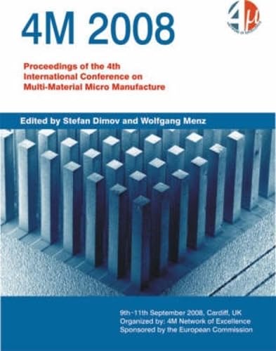 4M 2008: Proceedings of the 4th International Conference on Multi-Material Micro Manufacture