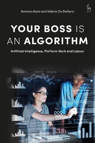 Hart Publishing Your Boss Is an Algorithm: Artificial Intelligence, Platform Work and Labour