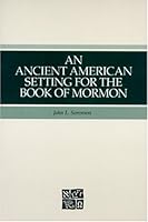 An ancient American setting for the Book of Mormon 1573451576 Book Cover