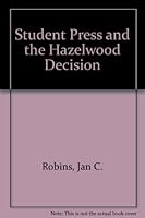 Student Press and the Hazelwood Decision (FastBack) 0873672747 Book Cover