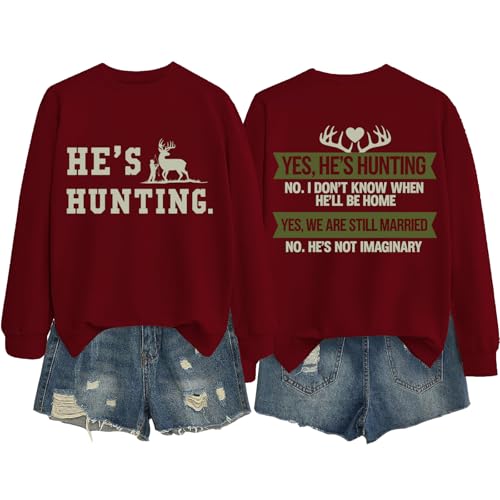 He's Hunting Sweatshirt Hunting Season Graphic Tshirt Unisex Shirt Womens Top for Men