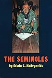 The Seminoles (Volume 47) (The Civilization of the American Indian Series)
