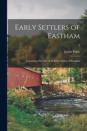 Early Settlers of Eastham: Containing Sketches of All Early Settlers of Eastham; 2