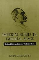 Imperial Subjects Imperial Space: Rudyard Kipling's Fiction of the Native- 0814251013 Book Cover