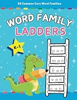 Word Family Ladders K-1: 50 Common Core Word Families for Age 4+ (K-1 Summer Prep) B0D2KSJ7WB Book Cover
