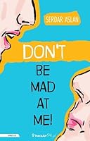 Don't Be Mad At Me 9751041511 Book Cover