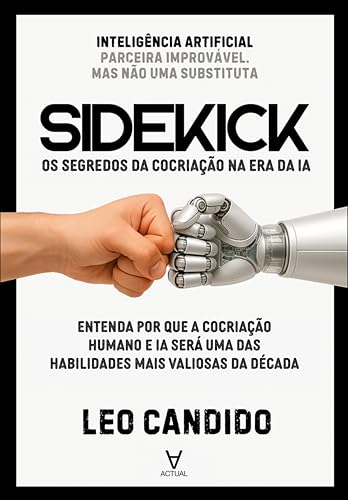 Sidekick: os segredos da cocriação na era da Inteligência Artific...