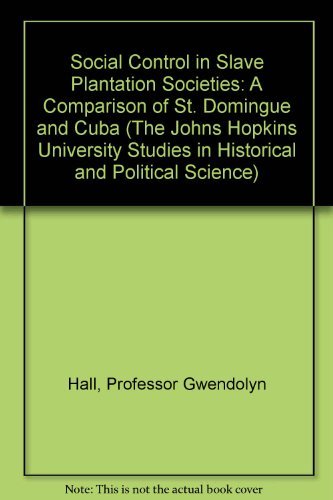 Social Control in Slave Plantation Societies: A Comparison of St. Dominque and Cuba