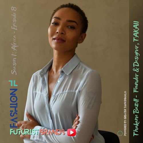 FASHION FUTURIST BRANDS: Impacts of Mass Production on the Global South With Thakane Bazill