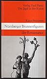brunnenfiguren  Nürnberger Brunnenfiguren der Renaissance. Apoll und Diana, die göttlichen Jäger. Die Jagd in der Kunst.