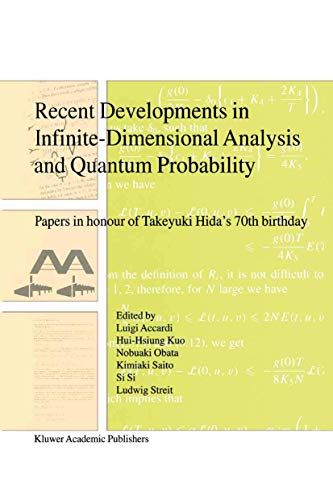 Recent Developments in Infinite-Dimensional Analysis and Quantum Probability: Papers in Honour of Takeyuki Hida’s 70th Birthday view 2