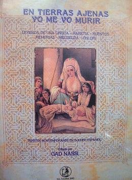 En Tierras Ajenas Yome Vo Murir Tekstos Kontemporanos En Djudeo- Espaniol Leyenda De Una Lingua-haketia -Kuentos-memorias-meliselda -Oki Oki Editado Por Gad Nassi