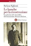 Le Banche Per La Ricostruzione. Le Relazioni Alle Assemblee Dell'associazione Bancaria Italiana - 2