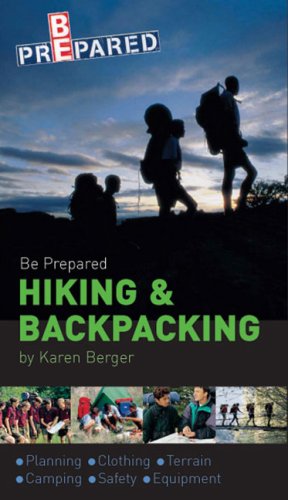 Hiking and Backpacking (Be Prepared)