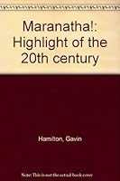 MARANATHA! Highlight of the 20th Century - Predictions of Things to Come B0007FELGW Book Cover
