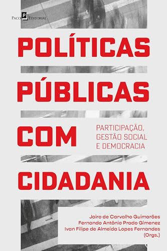 Políticas públicas com cidadania: Participação, gestão social e democracia