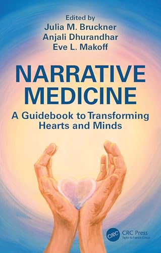 Narrative Medicine: A Guidebook to Transforming Hearts and Minds