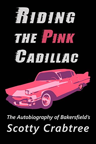 Riding the Pink Cadillac: The Autobiography of Scotty Crabtree