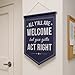 Funny Welcome Banner Wall Hanging, “All Y’all Are Welcome But You Gotta Act Right”, 18x13 Faux Linen Canvas Pennant with Wooden Rod, Classroom Door & Office Decor (Dark Blue)
