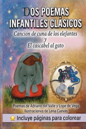Poemas Infantiles Clásicos: Canción de cuna de los elefantes y El cascabel al gato: Poemas de Adriano del Valle y Lope de Vega. Ilustraciones de Lena Cuevas