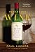 Inventing Wine: A New History of One of the World's Most Ancient Pleasures