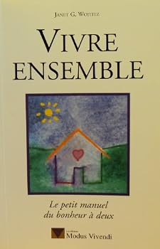 Vivre ensemble - Le petit manuel du bonheur à deux