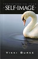 Transforming A Distorted Self-Image 1890026115 Book Cover