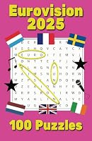 Eurovision word search book: 100 Puzzles Inspired by Eurovision's Music, Magic, and Memorable Moments – A Celebration for Fans! B0F6T11NMP Book Cover