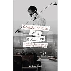 Confessions of a Golf Pro Round 2: Desperately Seeking Green Fees Audiolibro Por Andrew Wood arte de portada