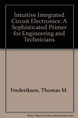 Intuitive IC Electronics: A Sophisticated Primer for Engineers and Technicians cover
