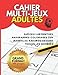 Cahier multi-jeux Adultes - Grand Format 144 pages: Sudoku, labyrinthes, anagrammes, coloriages zen, mandalas, kakuros, dessins, trouve les nombres