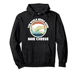 Vintage The World Needs More Brie Cheese