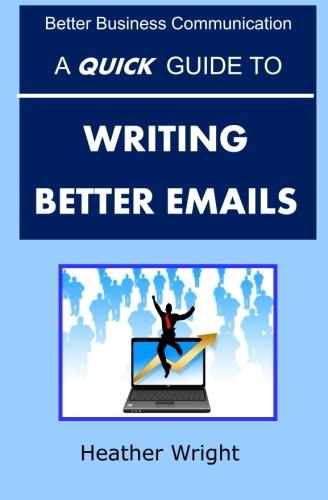 A Quick Guide to Writing Better Emails