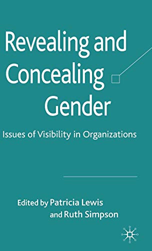 Revealing and Concealing Gender: Issues of Visibility in Organizations