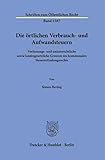 Die örtlichen Verbrauch- und Aufwandsteuern: Verfassungs- und unionsrechtliche sowie landesgesetzliche Grenzen des kommunalen Steuererfindungsrechts (Schriften zum Öffentlichen Recht)