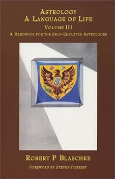 Paperback A Handbook for the Self-Employed Astrologer (Astrology: A Language of Life, Vol. 3) Book