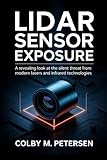 LiDAR Sensor Exposure: A Revealing Look at the...