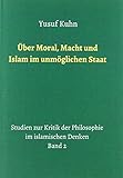 Über Moral, Macht und Islam im unmöglichen Staat: Studien zur Kritik der Philosophie im islamischen Denken – Band 2