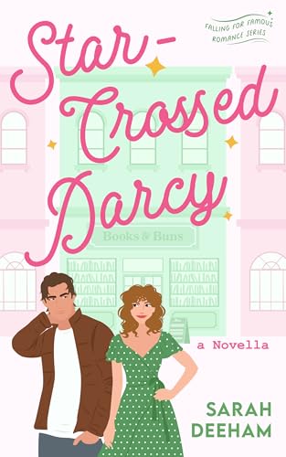 Star-Crossed Darcy: A novella (Falling for Famous Book 4)