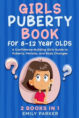 Girls Puberty Book for 8–12 Year Olds: A Confidence-Building Girls Guide to Puberty, Periods, and Body Changes