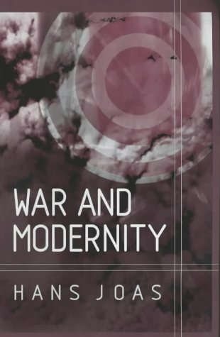 War and Modernity: Studies in the History of Vilolence in the 20th Century
