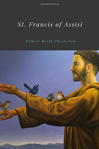 St. Francis of Assisi by Gilbert Keith Chesterton 1986925455 Book Cover