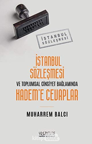 Istanbul Sözlesmesi ve Toplumsal Cinsiyet Baglaminda Kadem'e Cevaplar