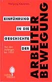 arbeiterbewegung von rechts  Einführung in die Geschichte der Arbeiterbewegung, 2 Bde., Bd.1, Von den Anfängen bis 1933 (Distel Hefte)