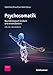 Psychosomatik - neurobiologisch fundiert und evidenzbasiert: Ein Lehr- und Handbuch (German Edition)