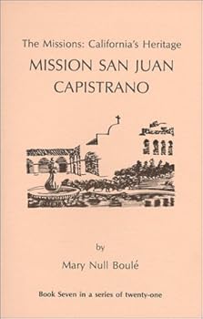 Paperback The Missions: California's Heritage : Mission San Juan Capistrano Book